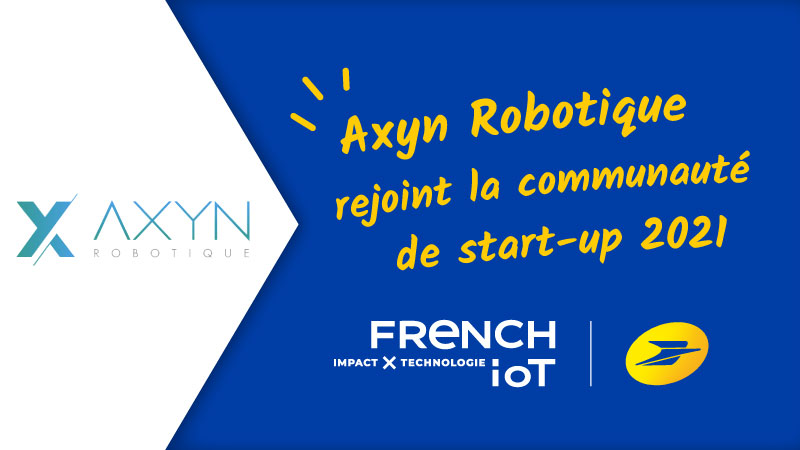 Axyn Robotique intègre la communauté French Iot